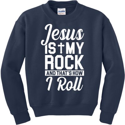 Jesus Is My Rock And That's How I Roll Kids Sweatshirt