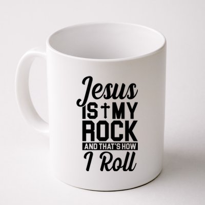 Jesus Is My Rock And That's How I Roll Coffee Mug