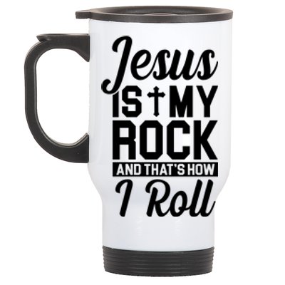 Jesus Is My Rock And That's How I Roll Stainless Steel Travel Mug