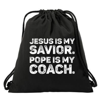 Jesus Is My Savior Pope Is My Coach Religious Quote Drawstring Bag