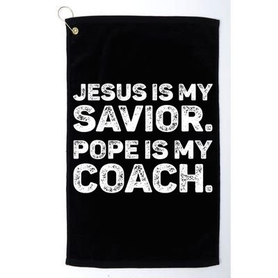Jesus Is My Savior Pope Is My Coach Religious Quote Golf Towel