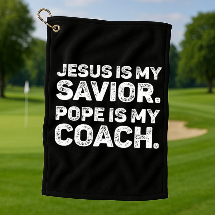 Jesus Is My Savior Pope Is My Coach Religious Quote Golf Towel