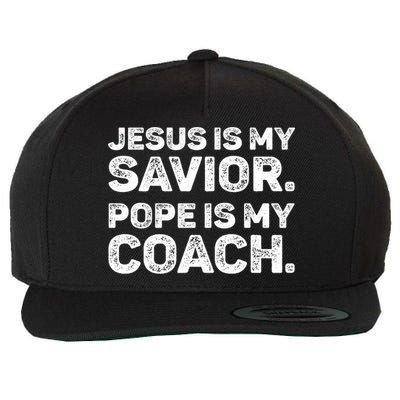 Jesus Is My Savior Pope Is My Coach Religious Quote Wool Snapback Cap