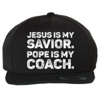 Jesus Is My Savior Pope Is My Coach Religious Quote Wool Snapback Cap