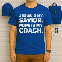 Jesus Is My Savior Pope Is My Coach Religious Quote T-Shirt