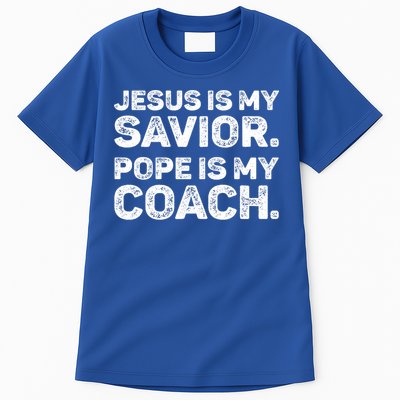 Jesus Is My Savior Pope Is My Coach Religious Quote Tall T-Shirt