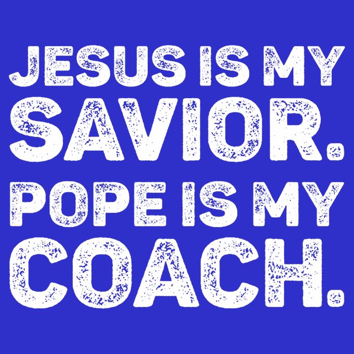 Jesus Is My Savior Pope Is My Coach Religious Quote Premium T-Shirt
