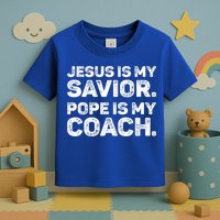 Jesus Is My Savior Pope Is My Coach Religious Quote Toddler T-Shirt