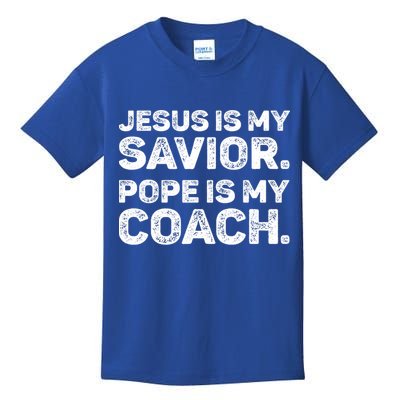 Jesus Is My Savior Pope Is My Coach Religious Quote Kids T-Shirt