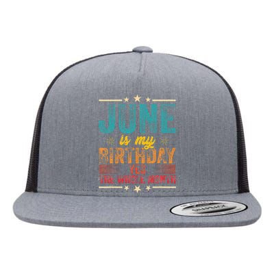 June is my birthday Yes the whole month Flat Bill Trucker Hat