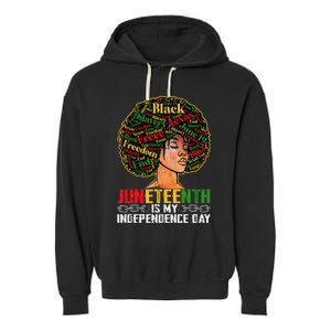 Juneteenth Is My Independence Day Black Pride Melanin Garment-Dyed Fleece Hoodie