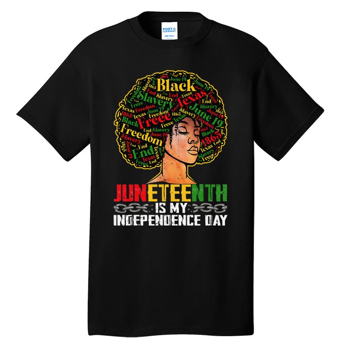 Juneteenth Is My Independence Day Black Pride Melanin Tall T-Shirt