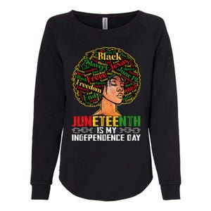 Juneteenth Is My Independence Day Black Pride Melanin Womens California Wash Sweatshirt