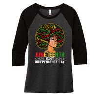 Juneteenth Is My Independence Day Black Pride Melanin Women's Tri-Blend 3/4-Sleeve Raglan Shirt