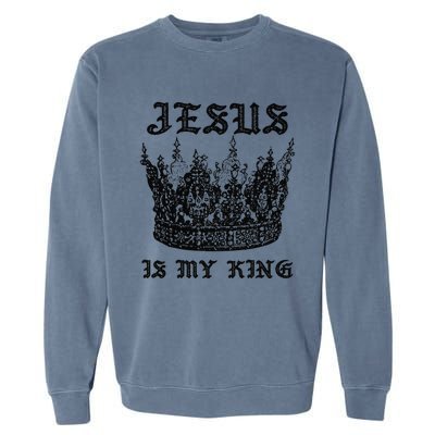 Jesus Is My King Funny Saying Christian Bible Faith Garment-Dyed Sweatshirt