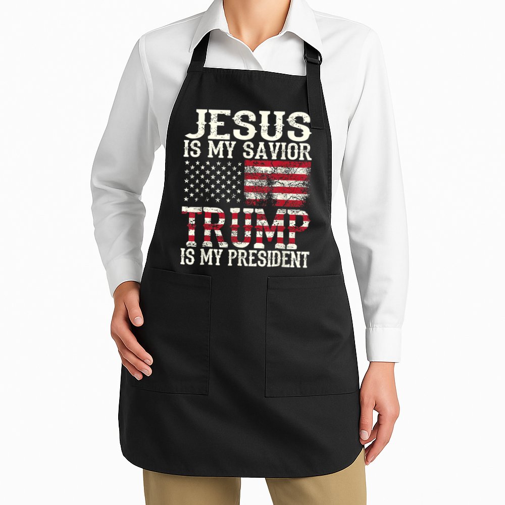 Jesus Is My Savior Trump Is My President 2024 Christian Apron