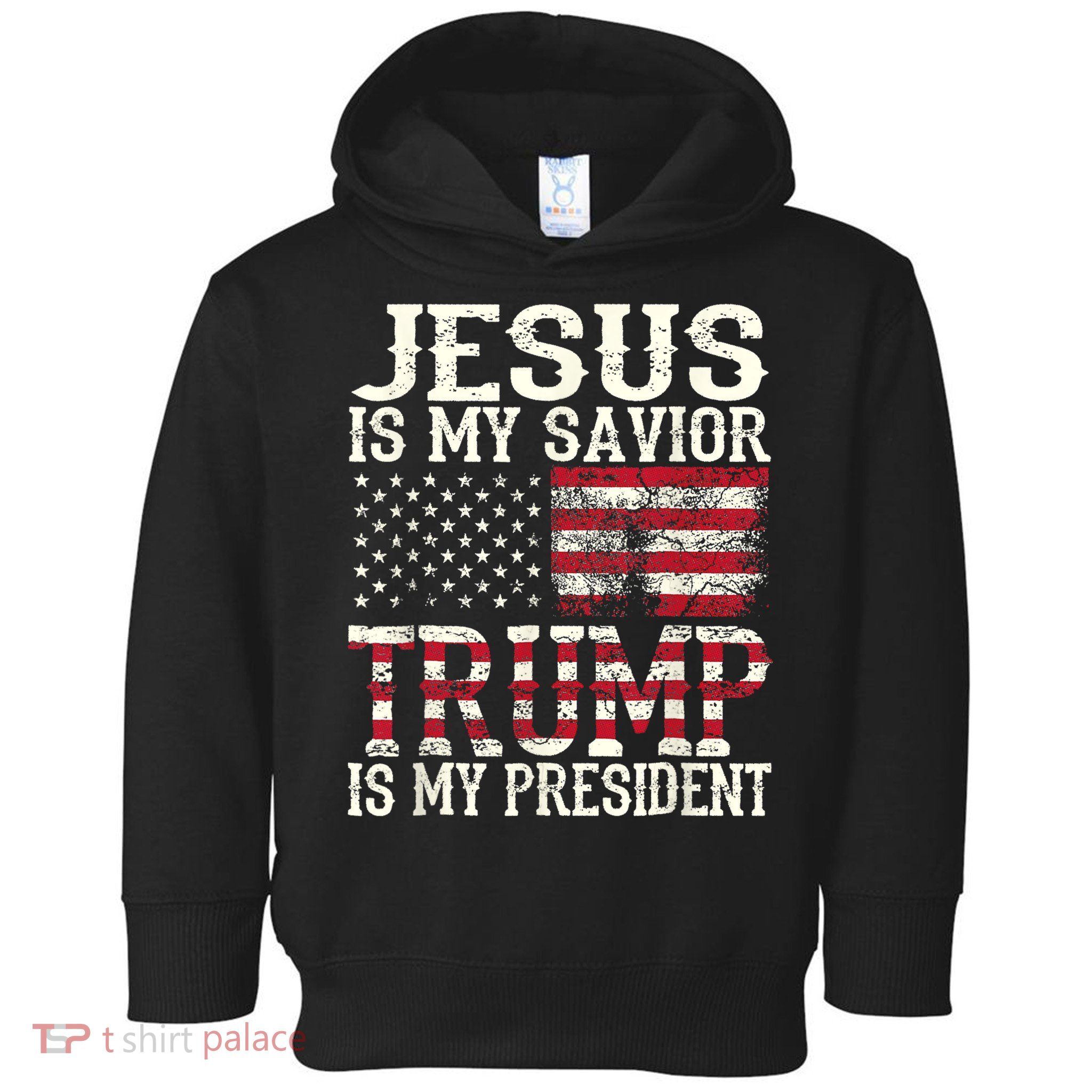 Jesus Is My Savior Trump Is My President 2024 Christian Toddler Hoodie