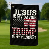 Jesus Is My Savior Trump Is My President 2024 Christian Golf Towel
