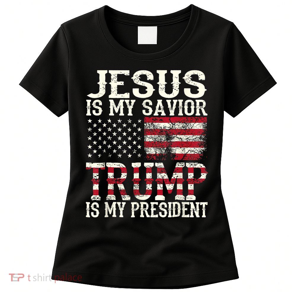 Jesus Is My Savior Trump Is My President 2024 Christian Womens T-Shirt