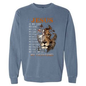 Jesus Is My God King Lord Savior Healer RefugeProvider Garment-Dyed Sweatshirt