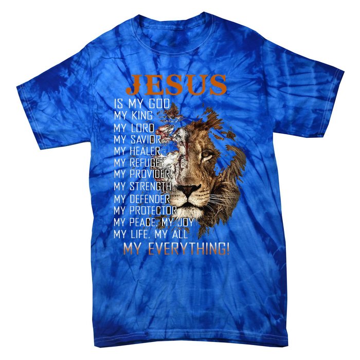 Jesus Is My God King Lord Savior Healer RefugeProvider Tie-Dye T-Shirt