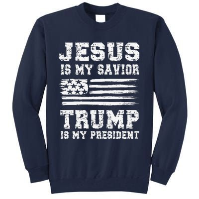 Jesus Is My Savior Trump Is My President Usa Flag Design Tall Sweatshirt