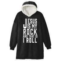 Jesus Is My Rock And Thats How I Roll Hooded Wearable Blanket