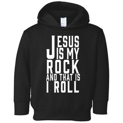 Jesus Is My Rock And Thats How I Roll Toddler Hoodie