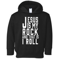Jesus Is My Rock And Thats How I Roll Toddler Hoodie