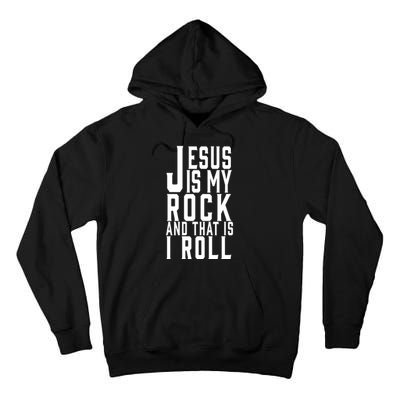 Jesus Is My Rock And Thats How I Roll Tall Hoodie
