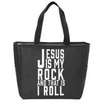 Jesus Is My Rock And Thats How I Roll Zip Tote Bag