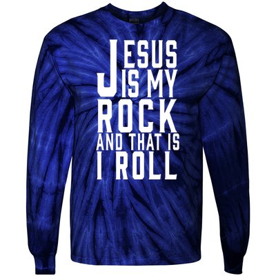 Jesus Is My Rock And Thats How I Roll Tie-Dye Long Sleeve Shirt