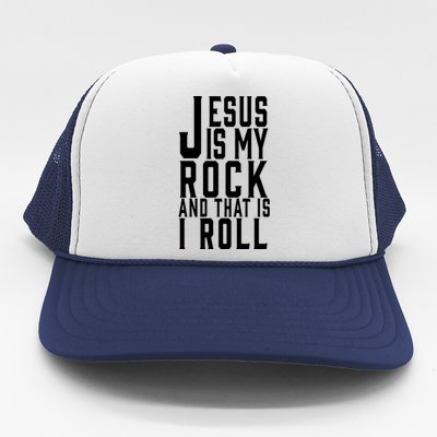 Jesus Is My Rock And Thats How I Roll Trucker Hat