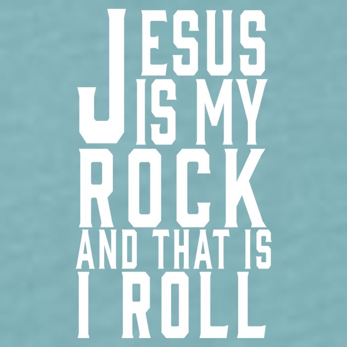 Jesus Is My Rock And Thats How I Roll Sueded Cloud Jersey T-Shirt