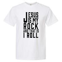 Jesus Is My Rock And Thats How I Roll Garment-Dyed Heavyweight T-Shirt