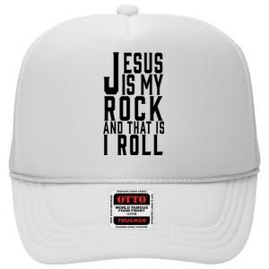 Jesus Is My Rock And Thats How I Roll High Crown Mesh Back Trucker Hat