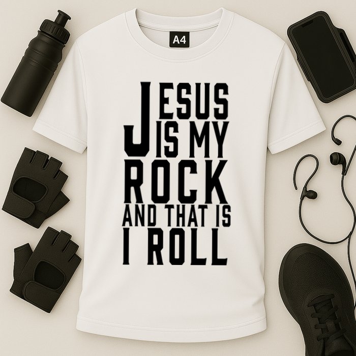 Jesus Is My Rock And Thats How I Roll Performance Shirt