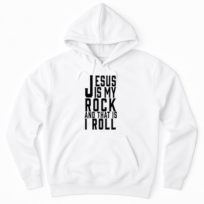 Jesus Is My Rock And Thats How I Roll Hoodie