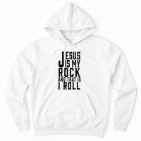Jesus Is My Rock And Thats How I Roll Hoodie