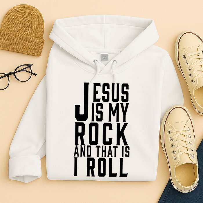 Jesus Is My Rock And Thats How I Roll Hoodie