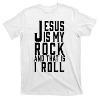 Jesus Is My Rock And Thats How I Roll T-Shirt