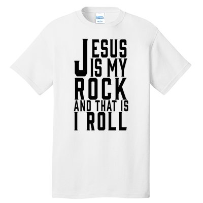 Jesus Is My Rock And Thats How I Roll Tall T-Shirt