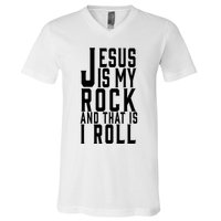 Jesus Is My Rock And Thats How I Roll V-Neck T-Shirt