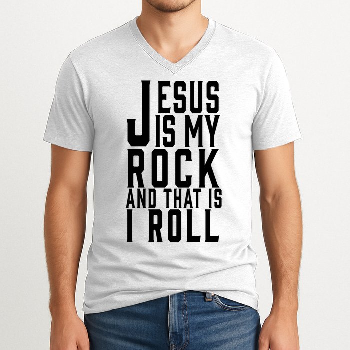 Jesus Is My Rock And Thats How I Roll V-Neck T-Shirt
