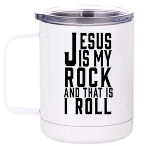 Jesus Is My Rock And Thats How I Roll 12 oz Stainless Steel Tumbler Cup