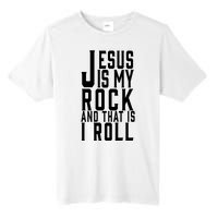 Jesus Is My Rock And Thats How I Roll Tall Fusion ChromaSoft Performance T-Shirt