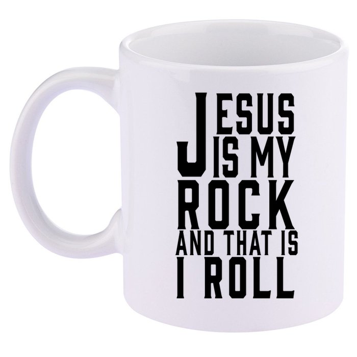 Jesus Is My Rock And Thats How I Roll 11oz C Handle Ceramic Mug