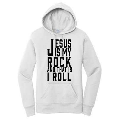 Jesus Is My Rock And Thats How I Roll Women's Pullover Hoodie
