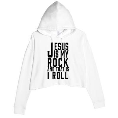 Jesus Is My Rock And Thats How I Roll Crop Fleece Hoodie