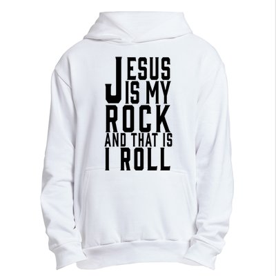 Jesus Is My Rock And Thats How I Roll Urban Pullover Hoodie